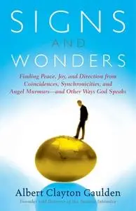 «Signs and Wonders: Understanding the Language of God» by Albert Clayton Gaulden