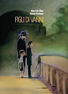 Figli di Vanni - Maurizio Blini & Gianni Fontana