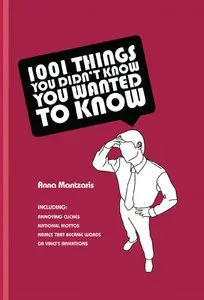 1001 Things You Didn't Know You Wanted To Know (repost)