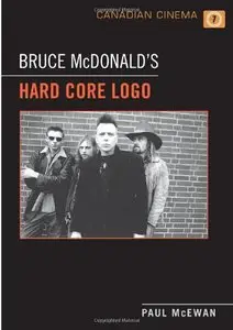Bruce McDonald's 'Hard Core Logo' (Canadian Cinema)