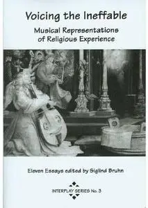 Voicing the Ineffable: Musical Representation of Religious Experience