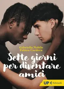 Gabriella Nobile, Fabien Cordera - Sette giorni per diventare amici