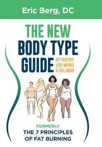 Dr. Berg's New Body Type Guide: Get Healthy Lose Weight & Feel Great, 4th Edition