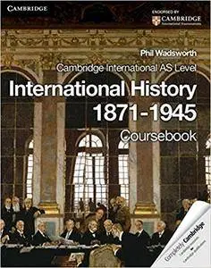 Cambridge International AS Level International History 1871-1945 Coursebook