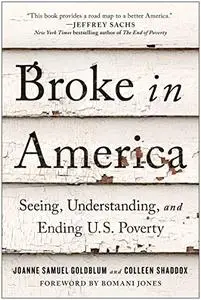 Broke in America: Seeing, Understanding, and Ending US Poverty