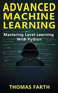 Advanced Machine Learning: Mastering Level Learning with Python