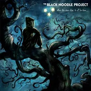 The Black Noodle Project - When the Stars Align, It Will Be Time​.​.​. (2022)