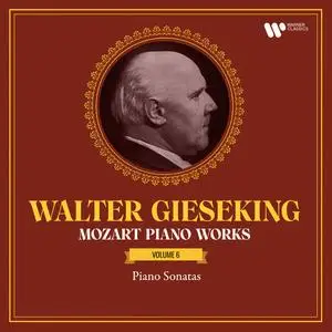 Walter Gieseking - Mozart: Piano Works, Vol. 6. Piano Sonatas, K. 331 "Alla Turca", 332, 333 "Linz" & 457 (2023)