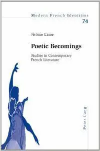 Poetic Becomings: Studies in Contemporary French Literature