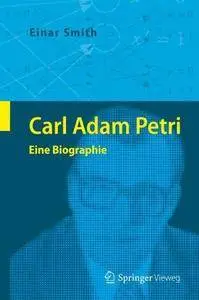 Carl Adam Petri: Eine Biographie (Repost)