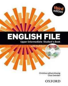 English File: Upper-intermediate: Student's Book with iTutor, 3 edition (repost)