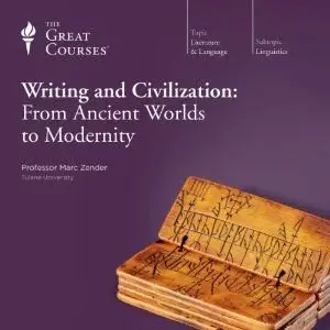 Writing and Civilization: From Ancient Worlds to Modernity [repost]