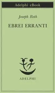 Joseph Roth – Ebrei erranti