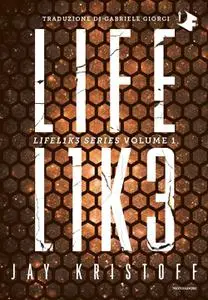 Jay Kristoff - Lifelike. Lifel1k3 series (Vol. 1)