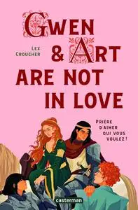 Lex Croucher, "Gwen & Art are not in love"