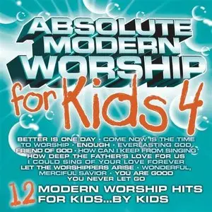 Absolute Modern Worship for Kids 4 (2008)