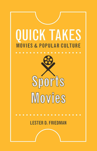 Sports Movies (Quick Takes: Movies and Popular Culture)