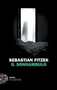 Sebastian Fitzek - Il sonnambulo (Repost)