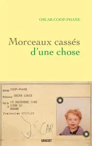 Oscar Coop-Phane, "Morceaux cassés d'une chose"