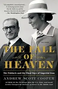 The Fall of Heaven: The Pahlavis and the Final Days of Imperial Iran (Repost)