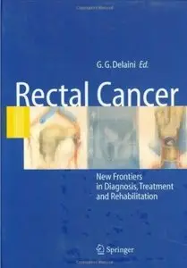 Rectal Cancer: New Frontiers in Diagnosis, Treatment and Rehabilitation [Repost]