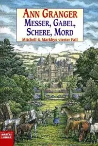 Ann Granger - Messer, Gabel, Schere, Mord