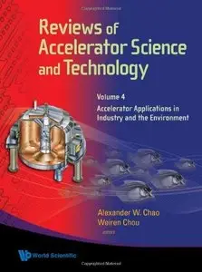 Reviews Of Accelerator Science And Technology - Volume 4: Accelerator Applications in Industry and the Environment