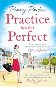 «Practice Makes Perfect» by Penny Parkes