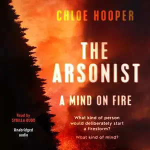 «The Arsonist» by Chloe Hooper