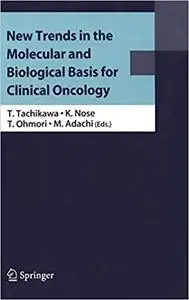 New Trends in the Molecular and Biological Basis for Clinical Oncology