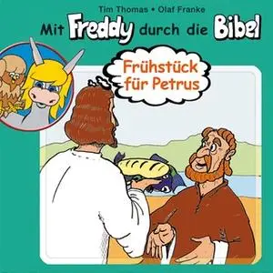 «Mit Freddy durch die Bibel - Band 4: Frühstück für Petrus» by Olaf Franke,Tim Thomas