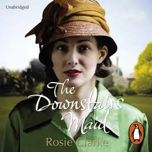 «The Downstairs Maid» by Rosie Clarke