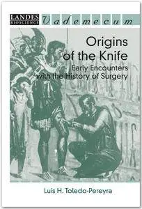 Origins of the Knife: Early Encounters with the History of Surgery