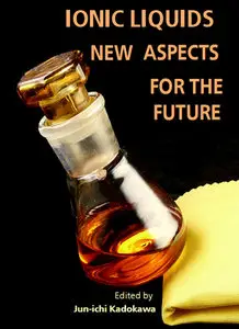 "Ionic Liquids: New Aspects for the Future" ed. by Jun-ichi Kadokawa