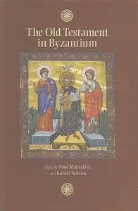 The Old Testament in Byzantium (Dumbarton Oaks Byzantine Symposia and Colloquia)