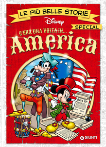 Disney Giunti - Le Più Belle Storie Special - Volume 5 - C'Era Una Volta In America