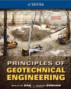 Principles of Geotechnical Engineering, SI Edition (8th edition) [Repost]