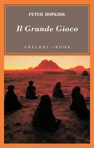 Peter Hopkirk - Il grande gioco