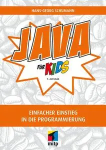 Java für Kids: Einfacher Einstieg in die Programmierung