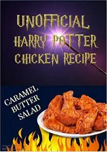 Unofficial Harry Potter Chicken Recipe : 30 Amazing Chicken salad Latte and caramel Corn delightful Cooking