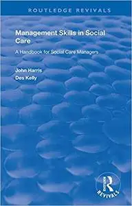 Management Skills in Social Care: A Handbook for Social Care Managers