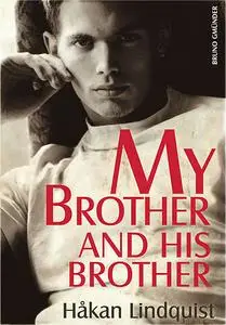 «My Brother and his Brother» by Håkan Lindquist