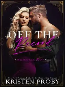 Off the Record: A With Me In Seattle Mafia Novel (Martinelli Mafia)
