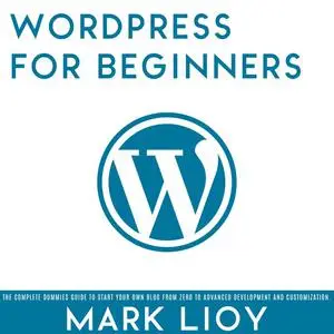 «WordPress for Beginners» by Mark Lioy
