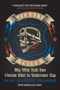 Jersey Tough: My Wild Ride from Outlaw Biker to Undercover Cop