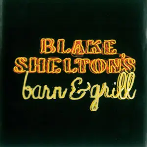 Blake Shelton - Blake Shelton's Barn & Grill (2004) [Re-Up]