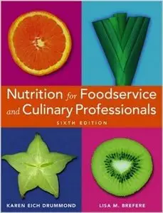 Nutrition for Foodservice and Culinary Professionals, 6th Edition
