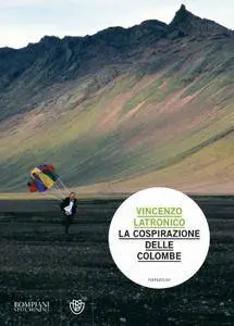 Vincenzo Latronico - La cospirazione delle colombe