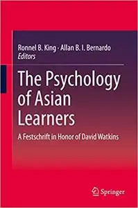 The Psychology of Asian Learners: A Festschrift in Honor of David Watkins (Repost)