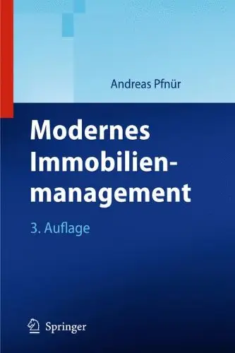 Modernes Immobilienmanagement: Immobilieninvestment, Immobiliennutzung, Immobilienentwicklung und -betrieb, 3. Auflage